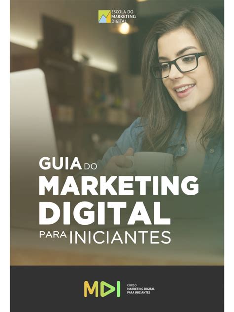 Marketing Digital Para Iniciantes: O Guia Completo para .
